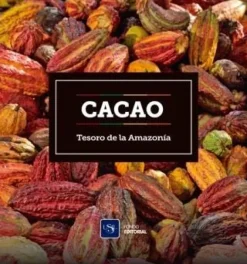 CACAO, TESORO DE LA AMAZONIA
