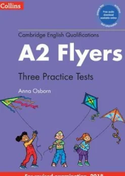 CAMBRIDGE ENGLISH QUALIFICATIONS - PRACTICE TESTS FOR A2 FLYERS