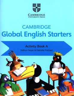 CAMBRIDGE GLOBAL ENGLISH STARTERS ACTIVITY BOOK A
