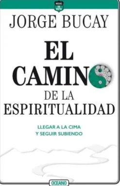 CAMINO DE LA ESPIRITUALIDAD. LLEGAR A LA CIMA Y SEGUIR SUBIENDO