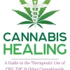 CANNABIS HEALING: A GUIDE TO THE THERAPEUTIC USE OF CBD, THC, AND OTHER CANNABINOIDS