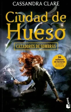 CAZADORES DE SOMBRAS 1. CIUDAD DE HUESO
