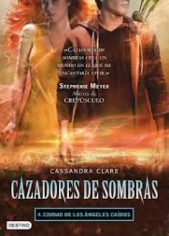 CAZADORES DE SOMBRAS 4: CIUDAD DE LOS ANGELES CAIDOS