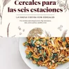 CEREALES PARA LAS SEIS ESTACIONES