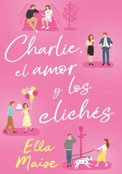 CHARLIE, EL AMOR Y LOS CLICHÉS
