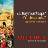 ¿CHAYMANTAQA? ¿Y DESPUES?. QUECHUA AVANZADO