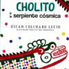 CHOLITO Y LA SERPIENTE COSMICA
