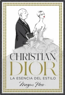CHRISTIAN DIOR. LA ESENCIA DEL ESTILO