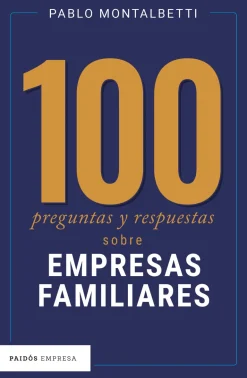CIEN PREGUNTAS Y RESPUESTAS SOBRE EMPRESAS FAMILIARES