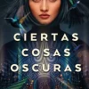 CIERTAS COSAS OSCURAS
