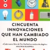 CINCUENTA INNOVACIONES QUE HAN CAMBIADO