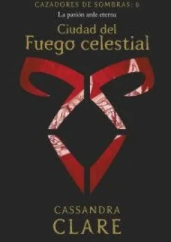 CIUDAD DEL FUEGO CELESTIAL     (NUEVA PRESENTACION)