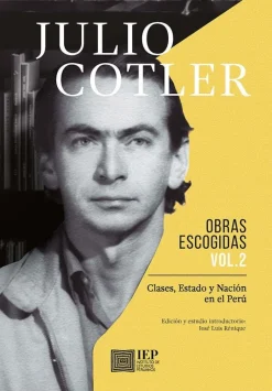 CLASES, ESTADO Y NACIÓN EN EL PERÚ. VOLUMEN II. OBRAS ESCOGIDAS