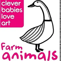 CLEVER BABIES LOVE ART: FARM ANIMALS
