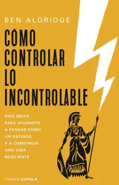 CÓMO CONTROLAR LO INCONTROLABLE
