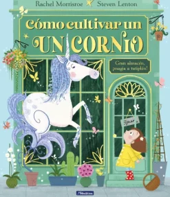 CÓMO CULTIVAR UN UNICORNIO