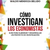 CÓMO INVESTIGAN LOS ECONOMISTAS.