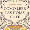 CÓMO LEER LAS HOJAS DE TÉ