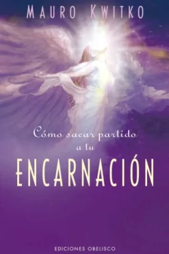 CÓMO SACAR PARTIDO A TU ENCARNACIÓN