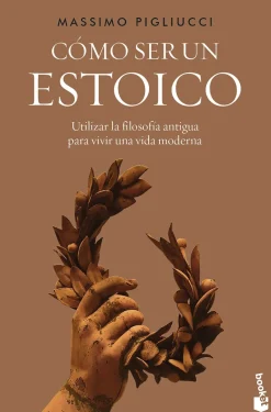 CÓMO SER UN ESTOICO