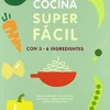 COCINA SUPER FACIL - 129 RECETAS