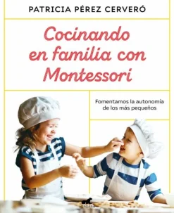 COCINANDO EN FAMILIA CON MONTESSORI