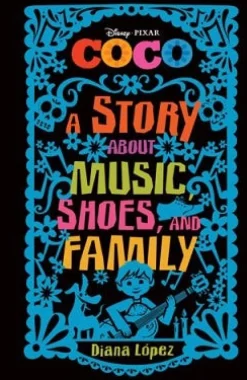 COCO: A STORY ABOUT MUSIC, SHOES AND FAMILY