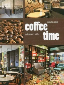 COFFE TIME: CONTEMPORARY CAFES   *