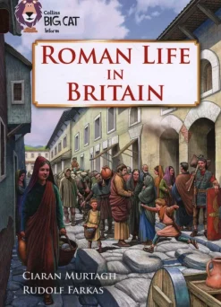 COLLINS BIG CAT INFORM HISTORY: ROMAN LIFE IN BRIT