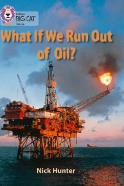 COLLINS BIG CAT INFORM SCIENCE: WHAT IF WE RUN OUT