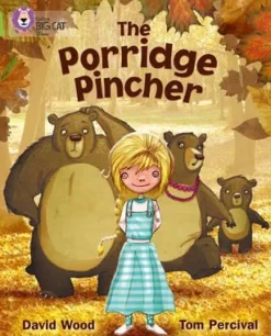 COLLINS BIG CAT: THE PORRIDGE PINCHER