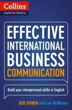 COLLINS ENGLISH FOR BUSINESS: EFFECTIVE INTERNATIONAL BUSINESS COMMUNICATION