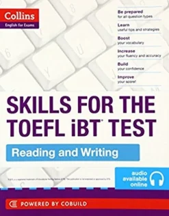 COLLINS ENGLISH FOR EXAMS: SKILLS FOR THE TOEFL IBT TEST - READING AND WRITING W / AUDIO ONLINE