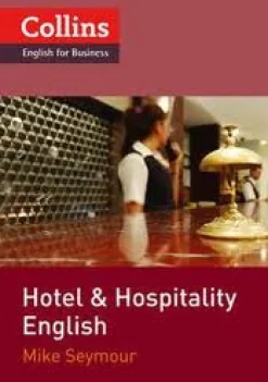 COLLINS ENGLISH FOR WORK: HOTEL AND HOSPITALITY ENGLISH W/CD