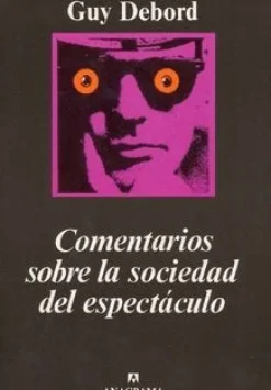 COMENTARIOS SOBRE LA SOCIEDAD DEL ESPECTÁCULO