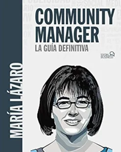 COMMUNITY MANAGER. LA GUIA DEFINITIVA