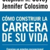 COMO CONSTRUIR LA CARRERA DE TU VIDA