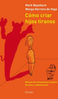 COMO CRIAR HIJOS TIRANOS