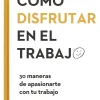 COMO DISFRUTAR EN EL TRABAJO