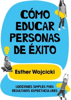 COMO EDUCAR PERSONAS DE EXITO