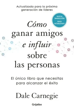 COMO GANAR AMIGOS E INFLUIR SOBRE LAS PERSONAS (DELUXE)