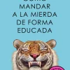 COMO MANDAR A LA MIERDA DE FORMA EDUCADA