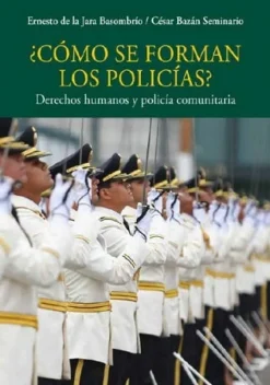 ¿COMO SE FORMAN LOS POLICIAS?