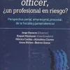 ¿COMPLIANCE OFFICER, EL ¿UN PROFESIONAL EN RIESGO?