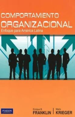 COMPORTAMIENTO ORGANIZACIONAL: ENFOQUE PARA AMERICA LATINA