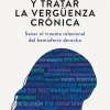 COMPRENDER Y TRATAR LA VERGÜENZA CRÓNICA