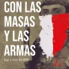 CON LAS MASAS Y LAS ARMAS. AUGE Y CAIDA DEL MRTA