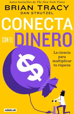 CONECTA CON EL DINERO. LA CIENCIA DE MULTIPLICAR TU RIQUEZA