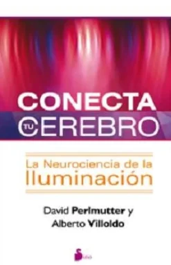 CONECTA TU CEREBRO: LA NEUROCIENCIA DE LA ILUMINACION