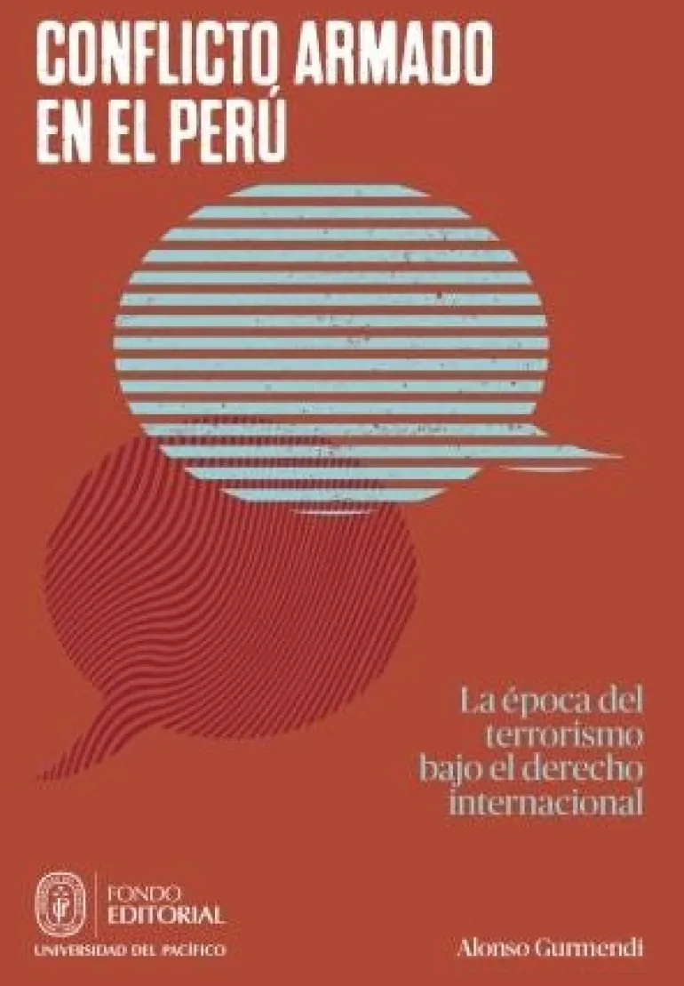 CONFLICTO ARMADO EN EL PERU. LA EPOCA DEL TERRORISMO BAJO EL DERECHO INTERNACIONAL